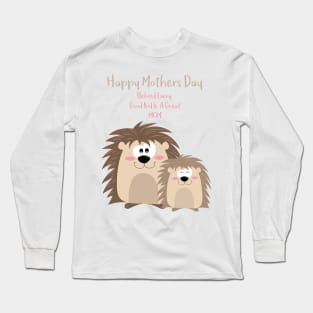 Cute Hedgehogs Behind every good kid is a great Mom - Happy Mothers Day Long Sleeve T-Shirt